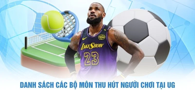 UG Thể Thao - Nơi Các Trận Đấu Kịch Tính Trở Nên Hấp Dẫn 3 Danh sách các bộ môn thu hút người chơi tại UG