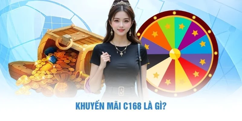 Khuyến Mãi C168 1 Khuyến mãi C168 là gì?