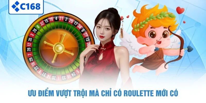 Roulette - Vòng Quay May Mắn Nhận Cơ Hội Thưởng Cực Cao 2 Ưu điểm vượt trội mà chỉ có roulette mới có